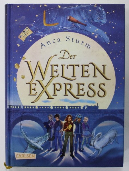 DER WEITEN EXPRESS von ANCA STURM , 2018 ,EDITIE IN LIMBA GERMANA