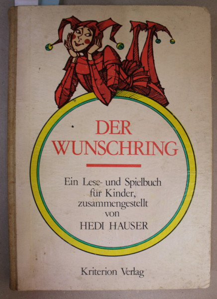 DER WUNSCHRING - EIN LESE - UND SPIELBUCH FUR KINDER , ZUSAMMENGESTELLT von HEDI HAUSER , illustrationen von VAL MUNTEANU , LILIANA PETRUTIU , GERT FABRITIUS , 1983