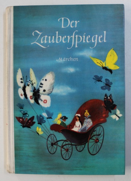 DER ZAUBERFPIEGEL, MARCHEN AUS OSTERREICH UND SIEBENBURGEN, 1957