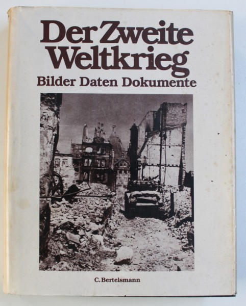 DER ZWEITE WELTKRIEG - BILDER , DATEN , DOKUMENTE von HERBERT MICHAELIS ...ERNST SCHRAEPLER , 1983