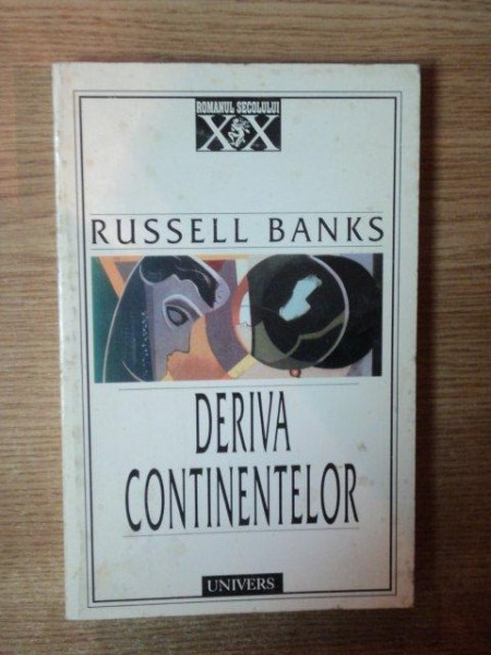 DERIVA CONTINENTELOR de RUSSELL BANKS , Bucuresti 1998