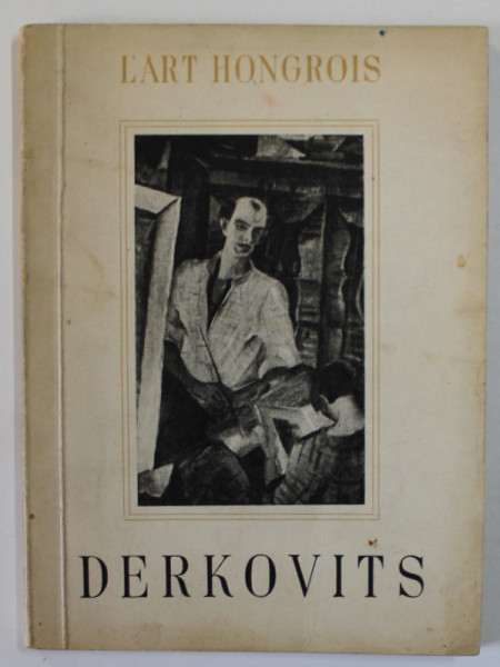 DERKOVITS , SERIA '' L 'ART HONGROIS '' par EUGENE KOPP , 1944