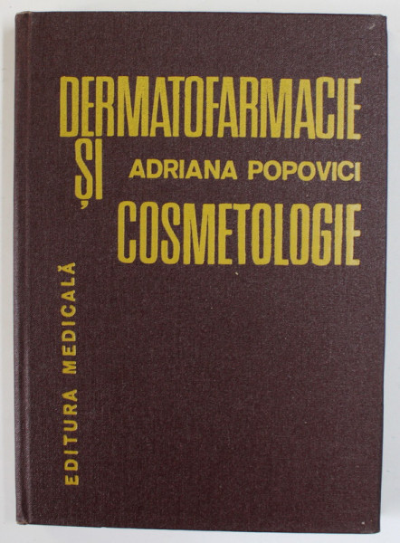 DERMATOFARMACIE SI COSMETOLOGIE de ADRIANA POPOVICI, 1982