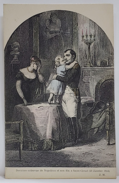 DERNIERE ENTREVUE DE NAPOLEON ET SON FILS  ( ULTIMA INTALNIRE INTRE NAPOLEON SI FIUL SAU ) , JANVIER , 1814 , CARTE POSTALA ILUSTRATA , INTERBELICA