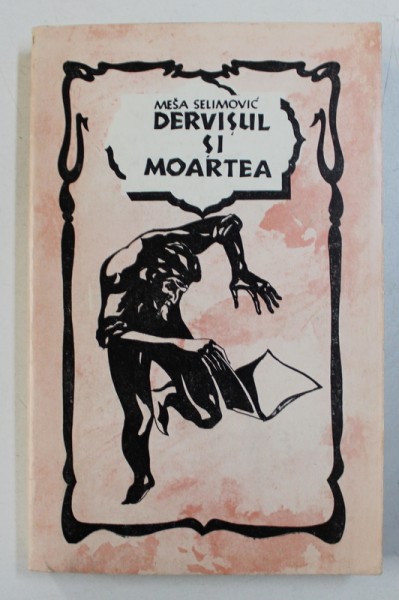 DERVISUL SI MOARTEA de MESA SELIMOVIC , 1990