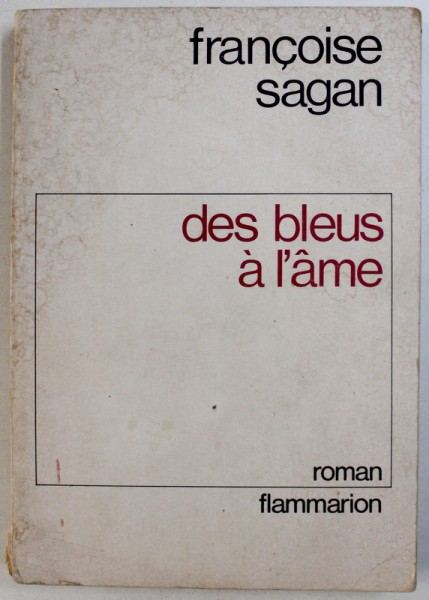 DES BLUES A L'AME par FRANCOISE SAGAN , 1972