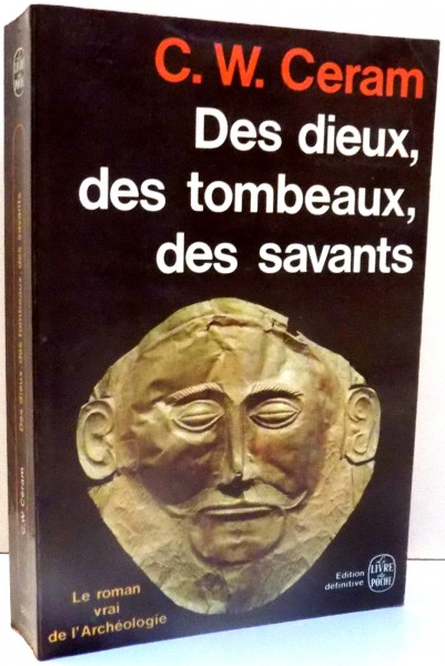 DES DIEUX, DES TOMBEAUX, DES SAVANTS par C. W. CERAM , 1974