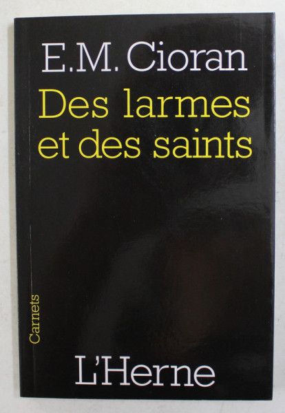 DES LARMES ET DES SAINTS par E.M. CIORAN , 2006