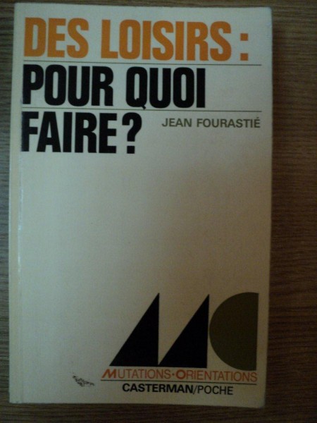 DES LOISIRS : POUR QUOI FAIRE? de JEAN FOURASTIE