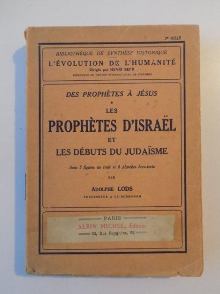 DES PROPHETES A JESUS. LES PROPHETES D'ISRAEL ET LES DEBUTS DU JUDAISME par ADOLPHE LODS  1935