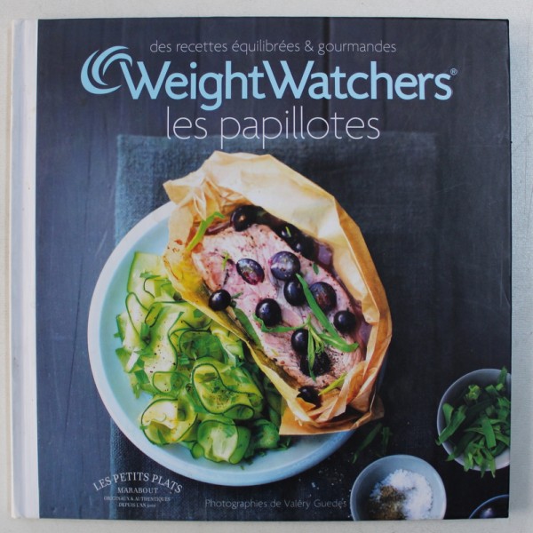 DES RECETTES EQULIBREES & GOURMANDES  - WEIGHT WATCHERS - LES PAPILLOTES , 2011