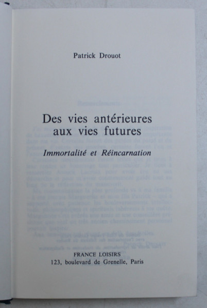 DES VIEUX ANTERIEURS AUX VIES FUTURES  - IMMORTALITE ET REINCARNATION par PATRICK DROUOT , 1989