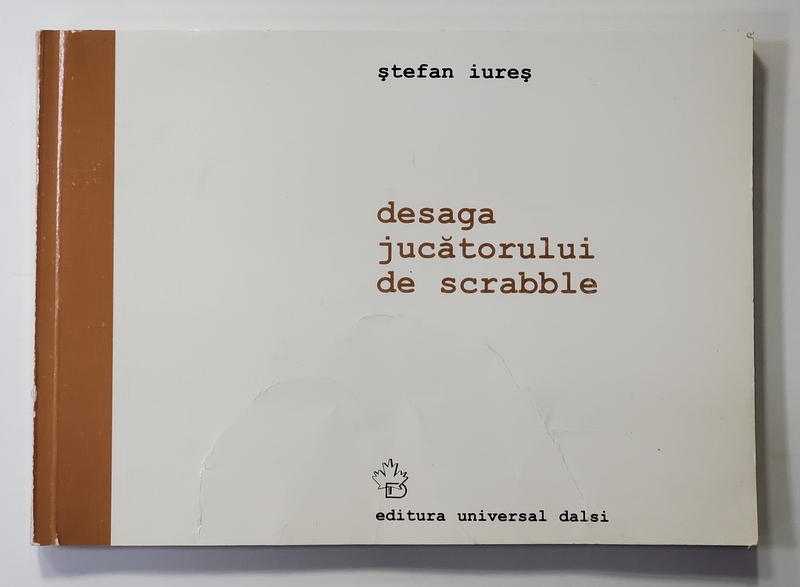 DESAGA JUCATORULUI DE SCRABBLE de STEFAN IURES , poezii , 2002