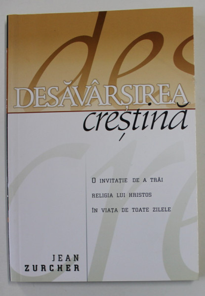 DESAVARSIREA CRESTINA de JEAN ZURCHER , 2004