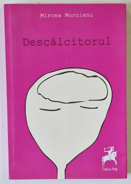DESCALCITORUL de MIRCEA MOROIANU , 2014