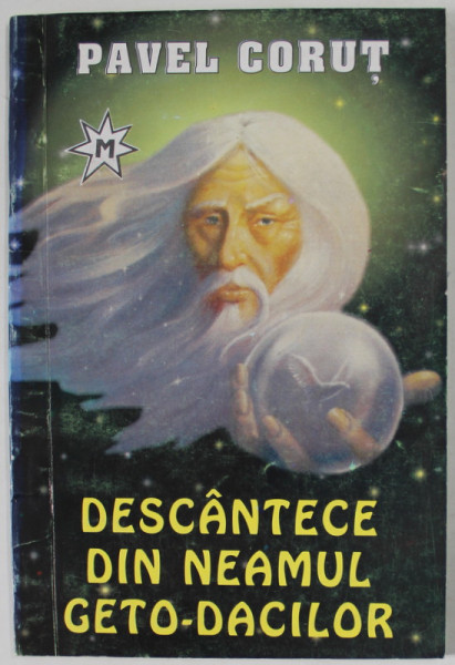 DESCANTECE DIN NEAMUL GETO - DACILOR de PAVEL CORUT , 1993