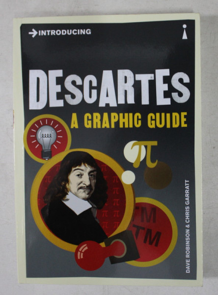 DESCARTES  - A GRAPHIC GUIDE by DAVE ROBINSON and CHRIS GARRAIT , 2013