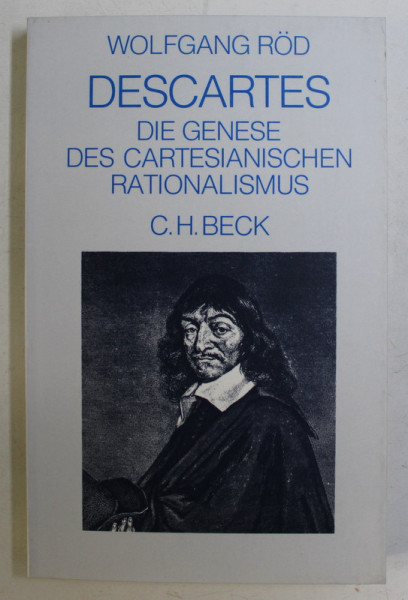DESCARTES , DIE GENESE DES CARTESIANISCHEN RATIONALISMUS , DRITTE , ERGANZTE AUFLAGE von WOLFGANG ROD , 1995