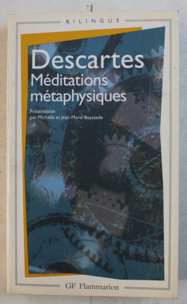 DESCARTES  - MEDITATIONS METAPHYSIQUES  - OBJECTIONS ET REPONSES suives de quatre LETTRES , 2005