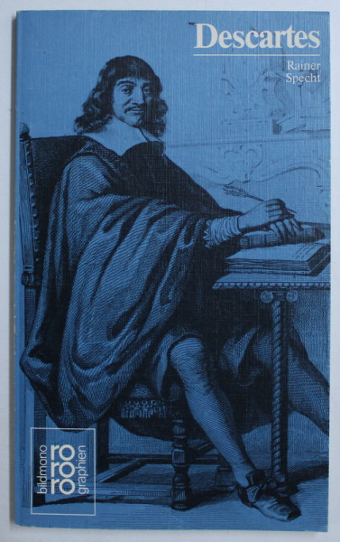 DESCARTES , MIT SELBSTZEUGNISSEN UND BILDDOKUMENTEN von RAINER SPECHT , 1989