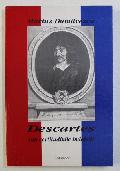 DESCARTES SAU CERTITUDINILE INDOIELII de MARIUS DUMITRESCU , 1996 DEDICATIE*