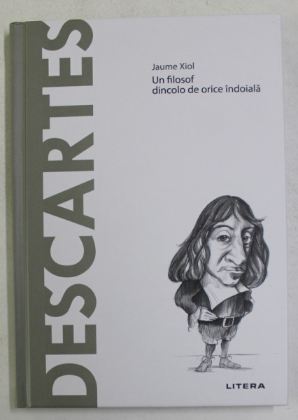 DESCARTES - UN FILOSOF DINCOLO DE ORICE INDOIALA de JAUME XIOL , 2020