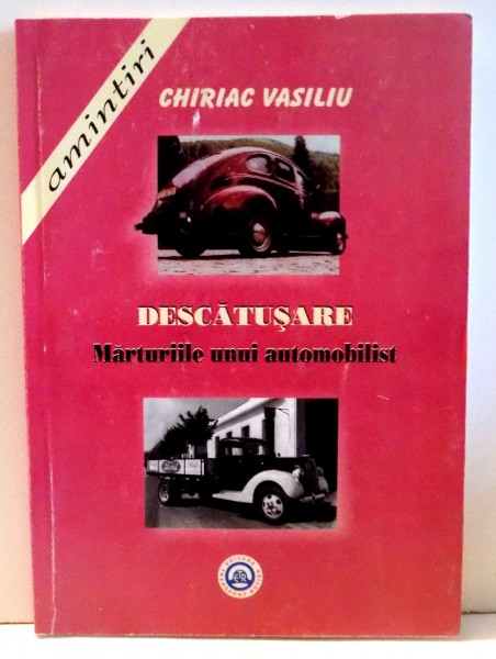 DESCATUSARE, MARTURIILE UNUI AUTOMOBILIST de CHIRIAC VASILIU , 2003