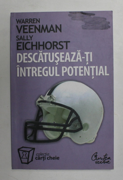 DESCATUSEAZA-TI INTREGUL POTENTIAL de WARREN VEENMAN si SALLY EICHHORST , 2007