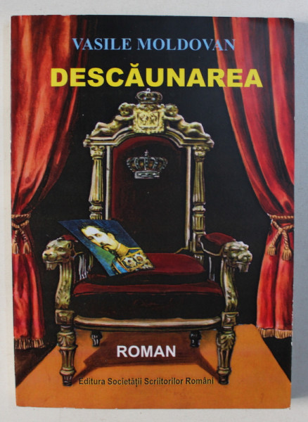 DESCAUNAREA - roman de VASILE MOLDOVAN , 2014 , DEDICATIE*