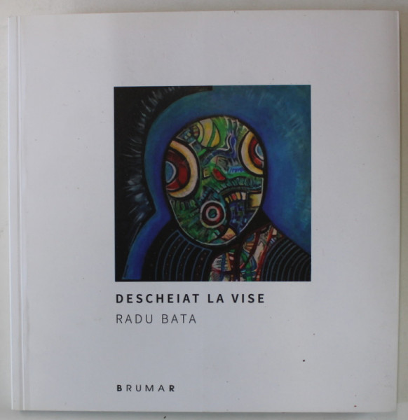 DESCHEIAT LA VISE de RADU BATA , versuri , 2016