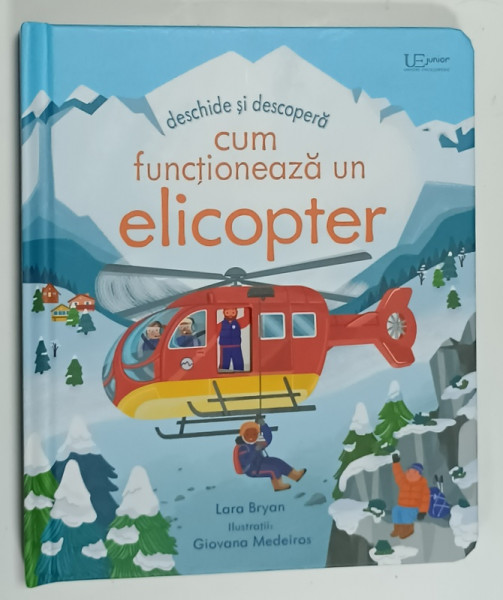 DESCHIDE SI DESCOPERA CUM FUNCTIONEAZA UN ELICOPTER  de LARA BYRON , ilustratii de GIOVANNA MEDEIRAS  , 2022