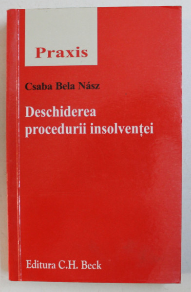 DESCHIDEREA PROCEDURII INSOLVENTEI de CSABA BELA NASZ , 2009