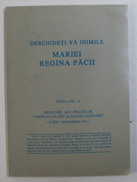 DESCHIDETI - VA INIMILE MARIEI REGINA PACII - meditatii ale preotilor TOMISLAV VLASIC si SLAVKO BARBARIC , 1999