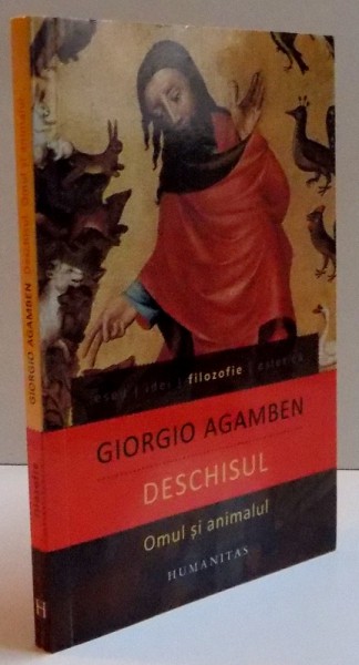 DESCHISUL , OMUL SI ANIMALUL de GIORGIO AGABMEN , 2015