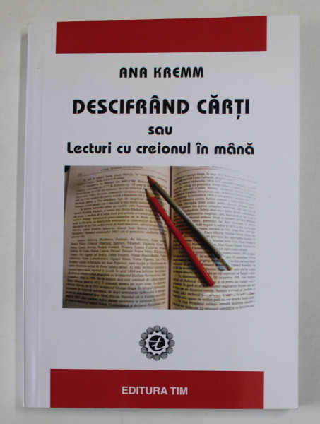 DESCIFRAND CARTI SAU LECTURI CU CREIONUL IN MANA de ANA KREMM , 2022