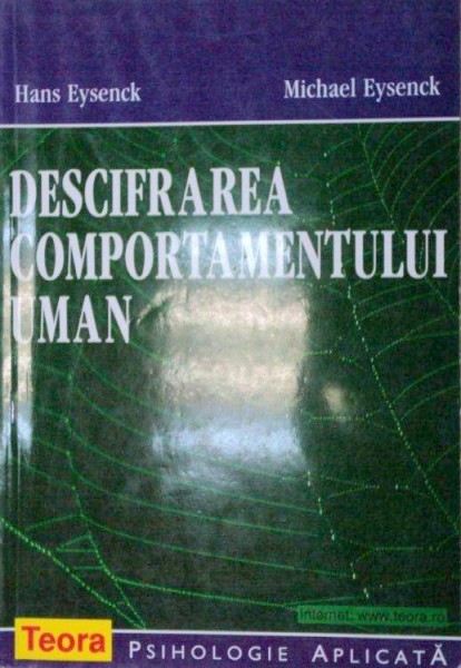 DESCIFRAREA COMPORTAMENTULUI UMAN-HAUS EYSENCK , MICHAEL EYSENCK  1999