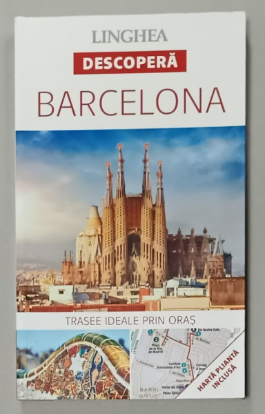 DESCOPERA BARCELONA , GHID LINGHEA , TRASEE IDEAL PRIN ORAS , 2017 , HARTA PLIATA INCLUSA