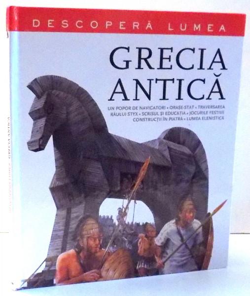DESCOPERA LUMEA, GRECIA ANTICA de LOUISE SCHOFIELD , 2017