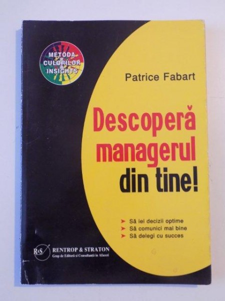 DESCOPERA MANAGERUL DIN TINE de PATRICE FABART ,  2004