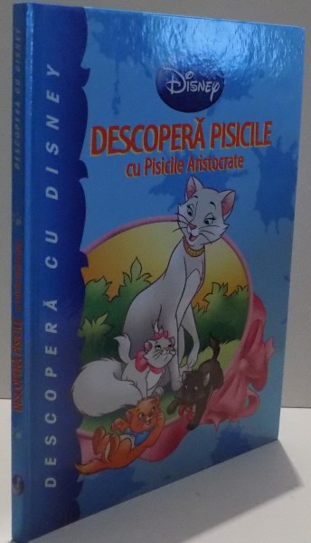 DESCOPERA PISICILE CU PISICILE ARISTOCRATE , ILUSTRATII de MARIO CORTES , 2011