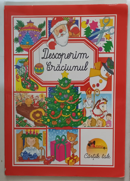 DESCOPERIM CRACIUNUL , text de EMILIE BEAUMONT , ilustratii de MARIE - CHRISTINE LEMAYEUR si BERNARD ALUNNI , 2009