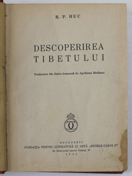 DESCOPERIREA TIBETULUI de R.P. HUC , 1934 , PREZINTA PETE SI HALOURI DE APA *
