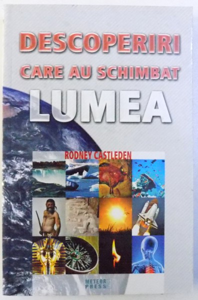 DESCOPERIRI CARE AU SCHIMBAT LUMEA de RODNEY CASTLEDEN , 2012