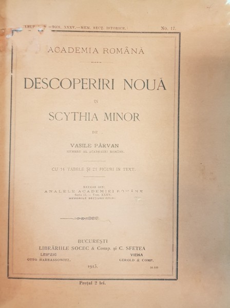 DESCOPERIRI NOI IN SCHYTIA MINOR de VASILE PARVAN - BUCURESTI, 1913