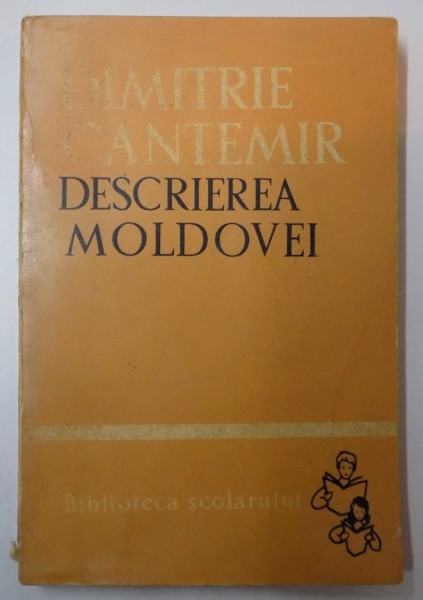 DESCRIEREA MOLDOVEI de DIMITRIE CANTEMIR, PREFATA SI NOTE DE C. MACIUCA  1961
