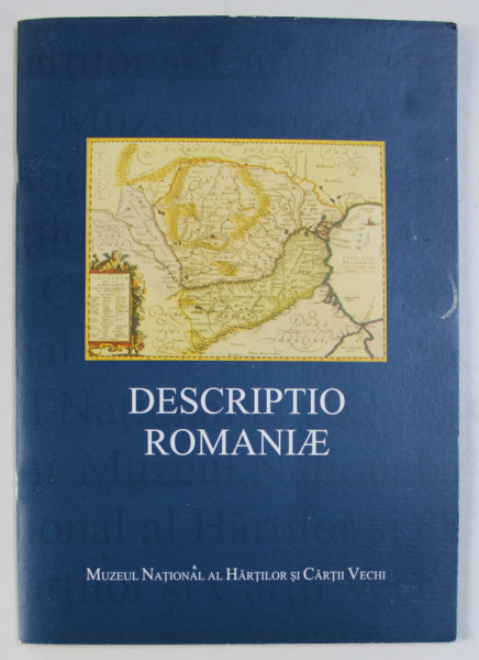 DESCRIPTIO ROMANIAE , CATALOG DE PREZENTARE , 2003
