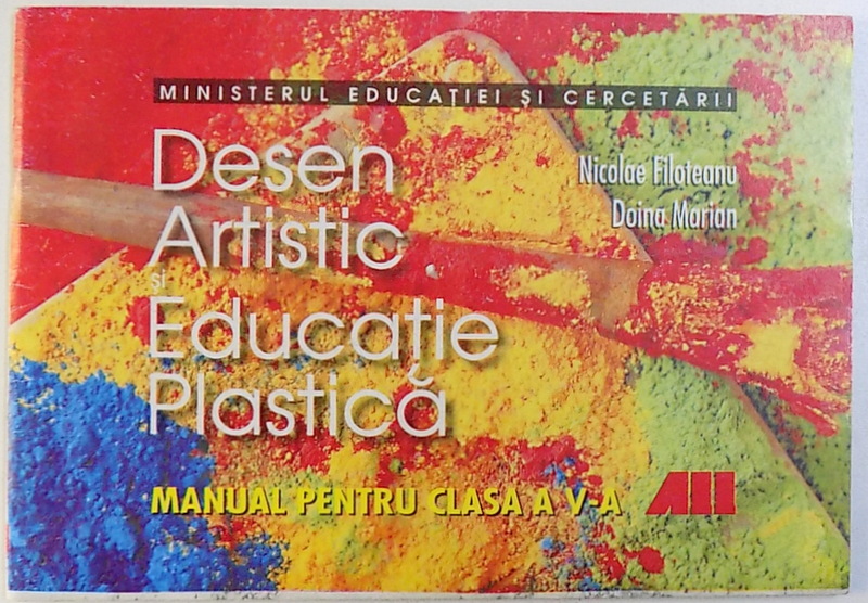 DESEN ARTISTIC SI EDUCATIE PLASTICA  -  MANUAL  PENTRU CLASA A V - A de NICOLAE FILOTEANU si DOINA MARIAN , 1999