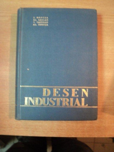 DESEN INDUSTRIAL de J. MONCEA , AL. SAUCAN , T. TACORIAN , AL. TOMUTA , Bucuresti 1965