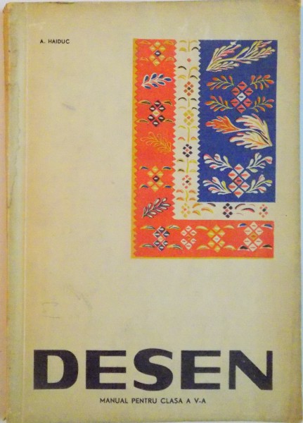 DESEN, MANUAL PENTRU CLASA A V-A de A. HAIDUC, 1965 , LIPSA COPERTA SPATE
