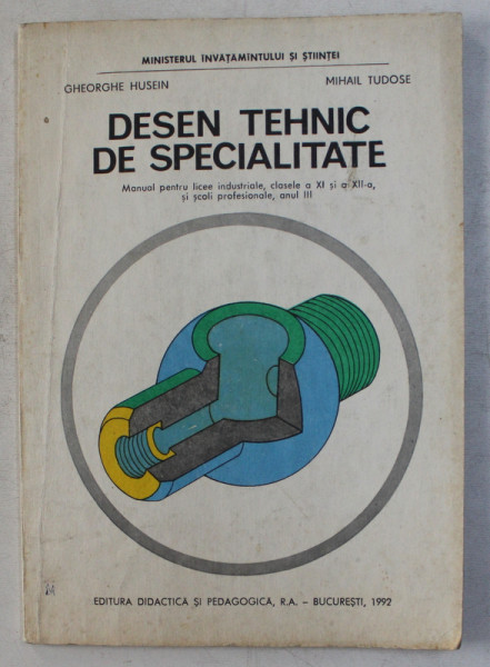 DESEN TEHNIC DE SPECIALITATE de GHEORGHE HUSEIN , MIHAIL TUDOSE , 1992